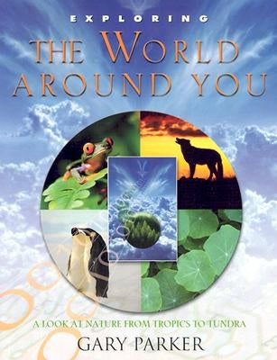 Exploring the World Around You Paperback New Leaf Publishing Group