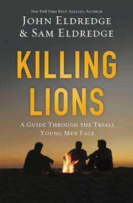Killing Lions: A Guide Through the Trials Young Men Face Bible Thomas Nelson