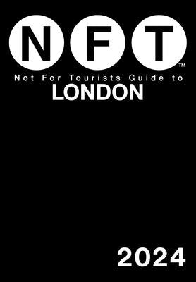 Not for Tourists Guide to London 2024 Paperback Not for Tourists
