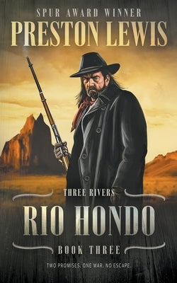 Rio Hondo: Three Rivers Book Three: Historical Western Series Paperback Wolfpack Publishing LLC