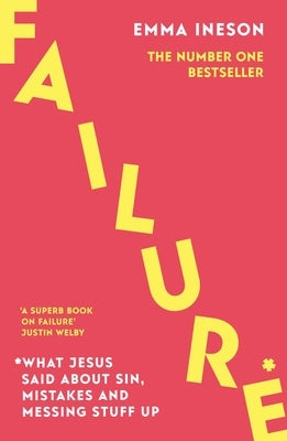 Failure: What Jesus Said About Sin, Mistakes and Messing Stuff Up Paperback SPCK Publishing