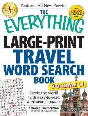 The Everything Large-Print Travel Word Search Book, Volume II: Circle the World with Easy-To-Read Word Search Puzzles Paperback Everything