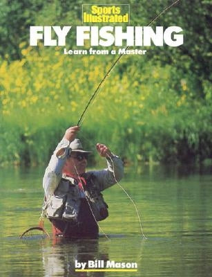 Fly Fishing: Learn from a Master Paperback Sports Illustrated Books