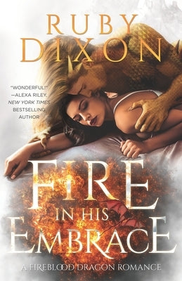 Fire In His Embrace: A Post-Apocalyptic Dragon Romance Paperback Independently Published