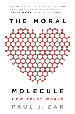 The Moral Molecule: How Trust Works Paperback Penguin Adult Hc/Tr