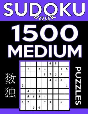 Sudoku Book 1,500 Medium Puzzles: Sudoku Puzzle Book With Only One Level of Difficulty Paperback Createspace Independent Publishing Platform