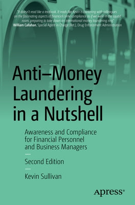 Anti-Money Laundering in a Nutshell: Awareness and Compliance for Financial Personnel and Business Managers by Sullivan, Kevin