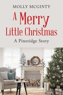 A Merry Little Christmas: A Pineridge Story by McGinty, Molly