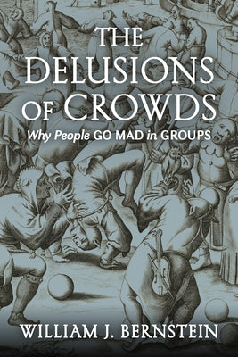 Cover of "The Delusions of Crowds" book by Grove Press, featuring a colorful abstract illustration on the front.