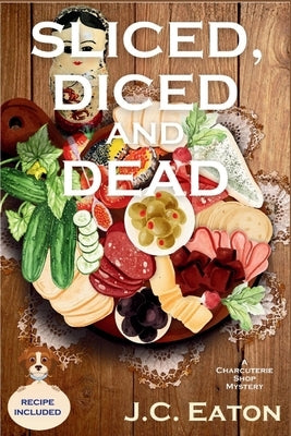 Sliced, Diced and Dead: A Charcuterie Shop Mystery Paperback Level Best Books