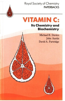 Vitamin C: Its Chemistry and Biochemistry Paperback Royal Society of Chemistry