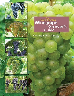 The North Carolina Winegrape Grower's Guide Paperback NC State Extension