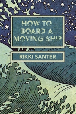 How to Board a Moving Ship Paperback Lily Poetry Review