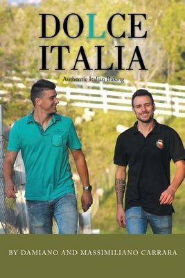 Dolce Italia: Authentic Italian Baking Paperback Lulu Publishing Services
