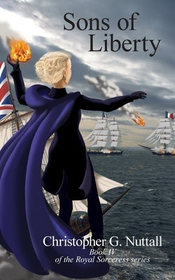 Sons of Liberty: Book IV of the Royal Sorceress series Paperback Elsewhen Press