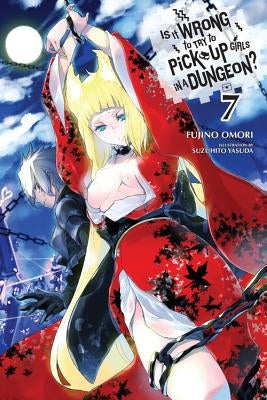 Paperback of "Is It Wrong to Try to Pick Up Girls in a Dungeon? Vol. 7" light novel by Yen On, showing the front cover.