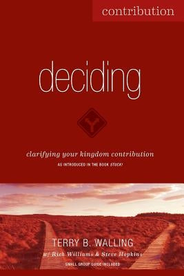 Deciding: Clarifying Your Kingdom Contribution Paperback Createspace Independent Publishing Platform
