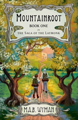 Mountainroot: Book One in the Saga of the Laymonk Paperback Small Circle, LLC