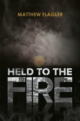 Held to the Fire Paperback Matthew Flagler
