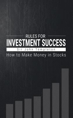 How to Make Money in Stocks: Rules for Investment Success by Sir John Templeton