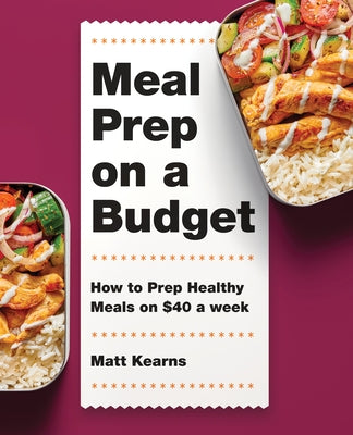 Meal Prep on a Budget: How to Prep Healthy Meals on $40 a Week Rockridge Press