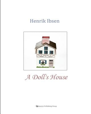 A Doll's House Paperback Createspace Independent Publishing Platform