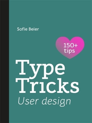 Type Tricks: User Design: Your Personal Guide to User Design Paperback Bis Publishers