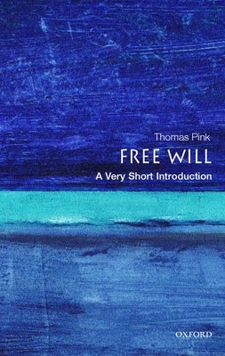 Free Will: A Very Short Introduction Paperback Oxford University Press, USA