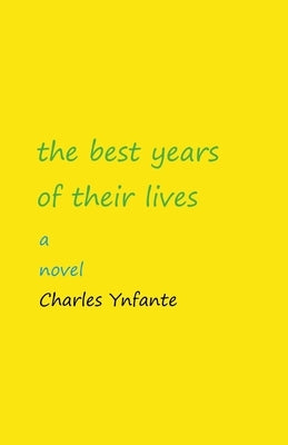 The Best Years of Their Lives Paperback Charles Ynfante