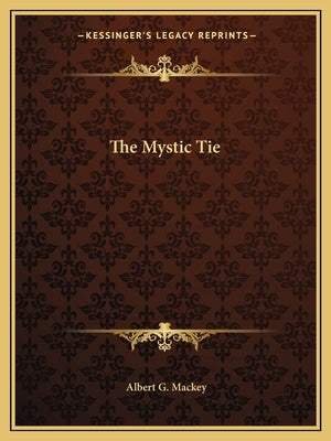 The Mystic Tie Paperback Kessinger Publishing