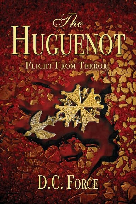 The Huguenot: Flight From Terror Paperback D.C. Force
