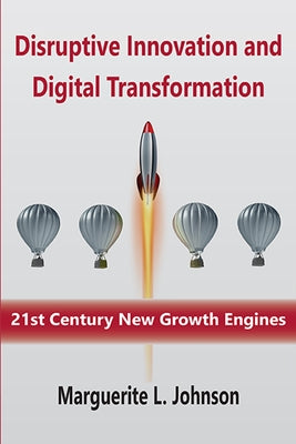 Disruptive Innovation and Digital Transformation: 21st Century New Growth Engines Paperback Business Expert Press