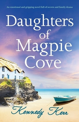 Daughters of Magpie Cove: An emotional and gripping novel full of secrets and family drama Paperback Bookouture