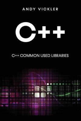 C++: C++ Common used Libraries Paperback Ladoo Publishing LLC