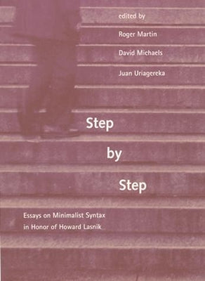 Step by Step: Essays on Minimalist Syntax in Honor of Howard Lasnik Paperback MIT Press