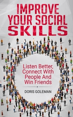 Improve Your Social Skills by Goleman, Doris
