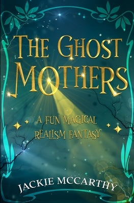 The Ghost Mothers: A New Adult Supernatural Comedy Paperback Curling Tea Press
