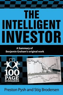 The Intelligent Investor: 100 Page Summary Paperback 100 Page Summaries