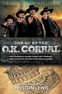 Mix-Up at the O.K. Corral: The Memoirs of H.H. Lomax Paperback Wild Horse Press