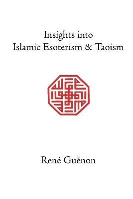 Insights Into Islamic Esoterism and Taoism Paperback Sophia Perennis et Universalis