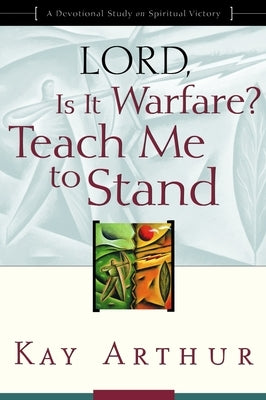 Lord, Is It Warfare? Teach Me to Stand: A Devotional Study on Spiritual Victory Paperback Waterbrook Press