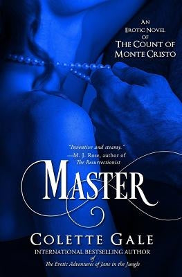 Master: An Erotic Novel of the Count of Monte Cristo Paperback Avid Press, LLC
