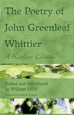 The Poetry of John Greenleaf Whittier: A Reader's Edition Paperback Friends United Press