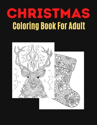 Christmas Coloring Book For Adult: An Adult Coloring Book with Fun, Easy, and Relaxing Designs Paperback Independently Published