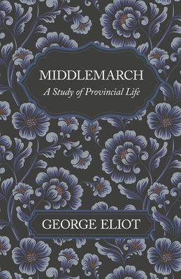 Middlemarch - A Study of Provincial Life Paperback Read & Co. Classics