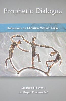 Prophetic Dialogue: Reflections on Christian Mission Today Paperback Orbis Books