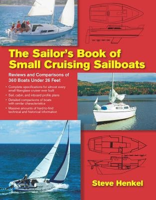 The Sailor's Book of Small Cruising Sailboats: Reviews and Comparisons of 360 Boats Under 26 Feet Paperback International Marine Publishing