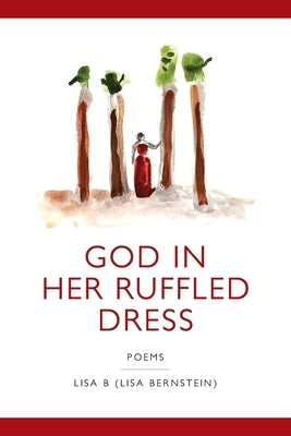God in Her Ruffled Dress Paperback What Books Press
