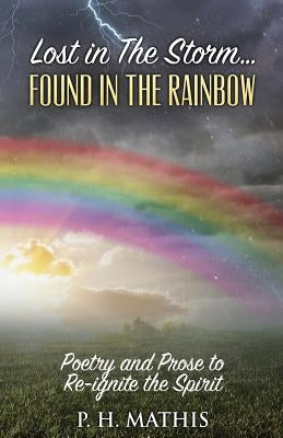 Lost In The Storm: Found In The Rainbow Paperback Unlock Publishing House, Inc.