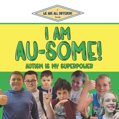 I Am Au-Some!: Autism Is My Superpower Paperback Chicken House Press
